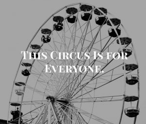 Black and white ferris wheel with text overlay "This Circus is for Everyone"